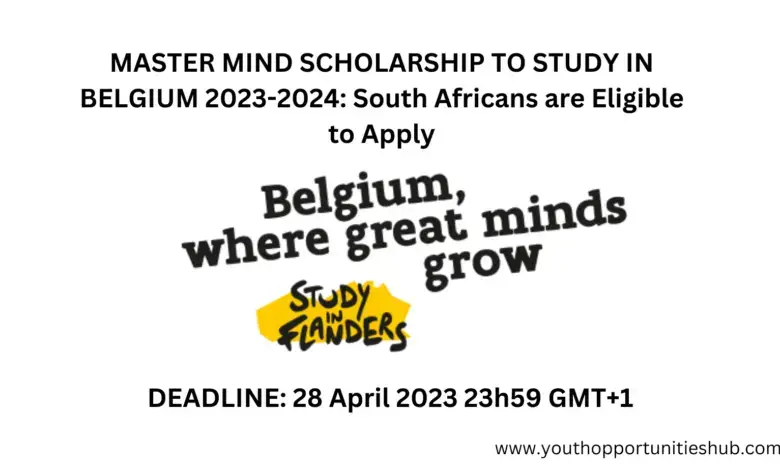 MASTER MIND SCHOLARSHIP TO STUDY IN BELGIUM 2023-2024: South Africans are Eligible to Apply