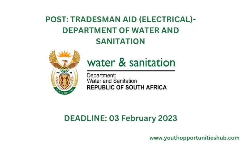 POST: TRADESMAN AID (ELECTRICAL)- DEPARTMENT OF WATER AND SANITATION