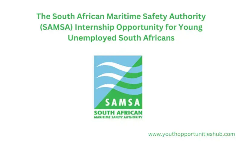 The South African Maritime Safety Authority​ (SAMSA) Internship Opportunity for Young Unemployed South Africans