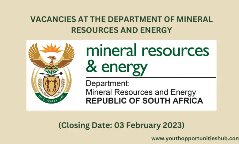 VACANCIES AT THE DEPARTMENT OF MINERAL RESOURCES AND ENERGY (Closing Date: 03 February 2023)