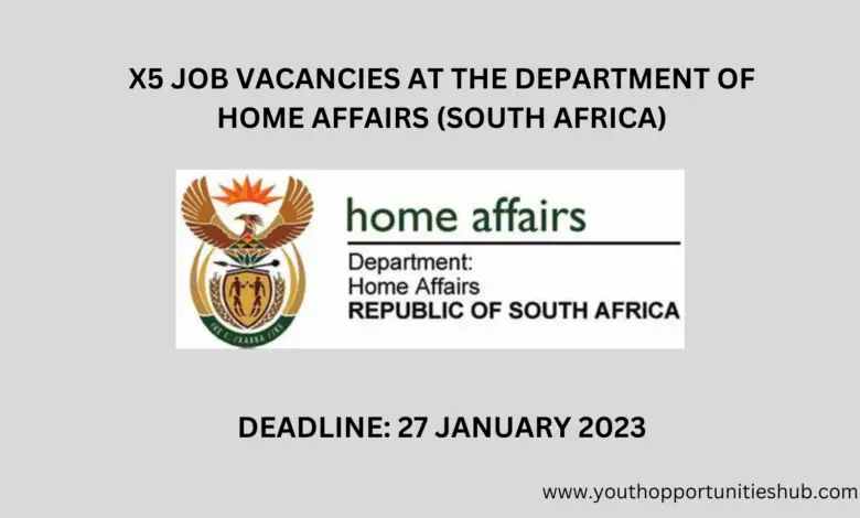 X5 JOB VACANCIES AT THE DEPARTMENT OF HOME AFFAIRS (SOUTH AFRICA)