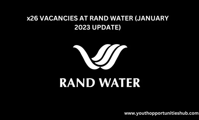 x26 VACANCIES AT RAND WATER (JANUARY 2023 UPDATE)