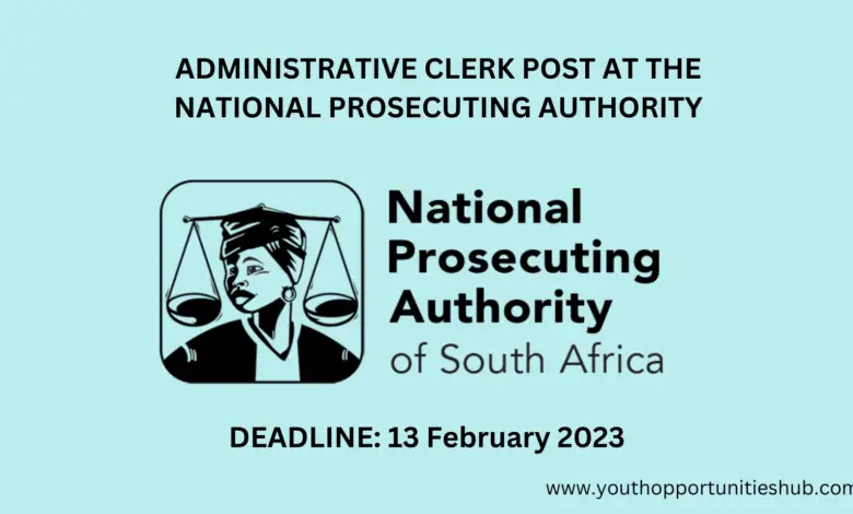 ADMINISTRATIVE CLERK POST AT THE NATIONAL PROSECUTING AUTHORITY