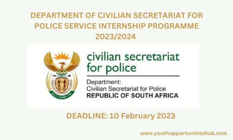 DEPARTMENT OF CIVILIAN SECRETARIAT FOR POLICE SERVICE INTERNSHIP PROGRAMME 2023/2024