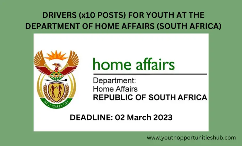 DRIVERS (x10 POSTS) FOR YOUTH AT THE DEPARTMENT OF HOME AFFAIRS (SOUTH AFRICA)