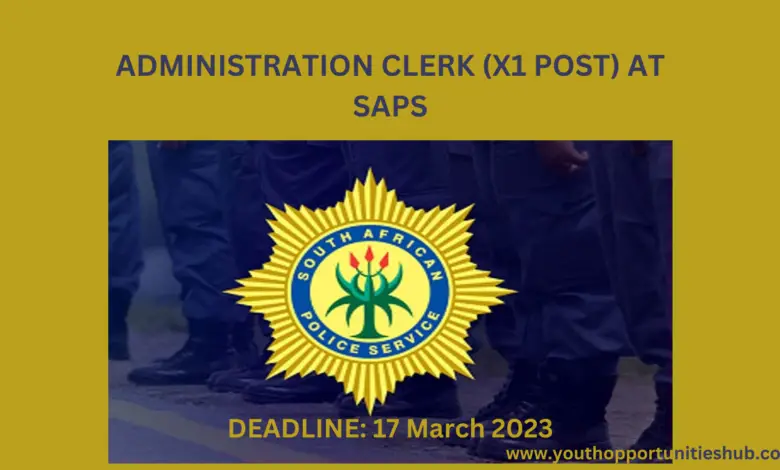 ADMINISTRATION CLERK (X1 POST) AT SAPS