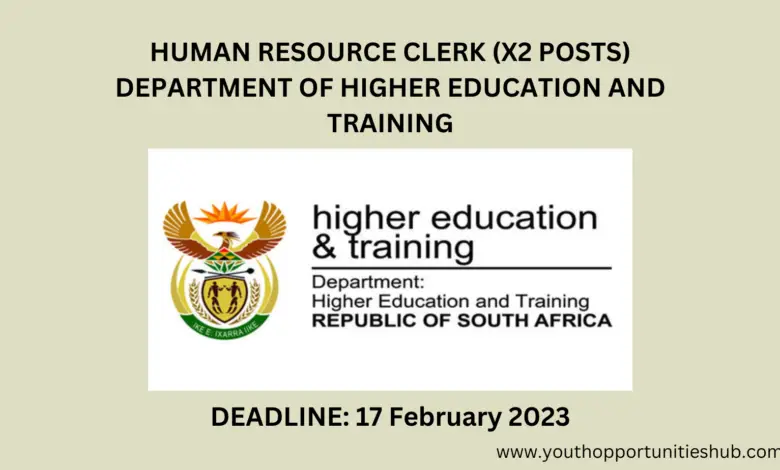 HUMAN RESOURCE CLERK (X2 POSTS) DEPARTMENT OF HIGHER EDUCATION AND TRAINING