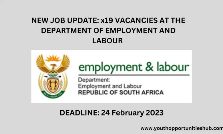 NEW JOB UPDATE: x19 VACANCIES AT THE DEPARTMENT OF EMPLOYMENT AND LABOUR