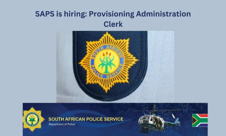 SAPS IS HIRING: PROVISIONING ADMINISTRATION CLERK (Closing Date: 24 February 2023)