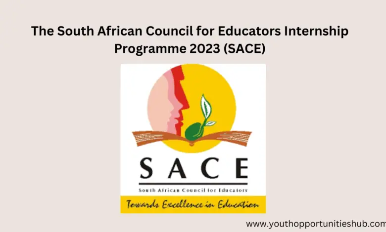 The South African Council for Educators Internship Programme 2023 (SACE)