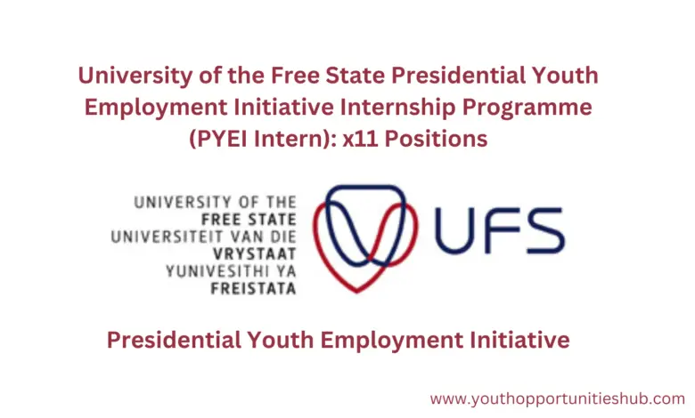 University of the Free State Presidential Youth Employment Initiative Internship Programme (PYEI Intern): x11 Positions