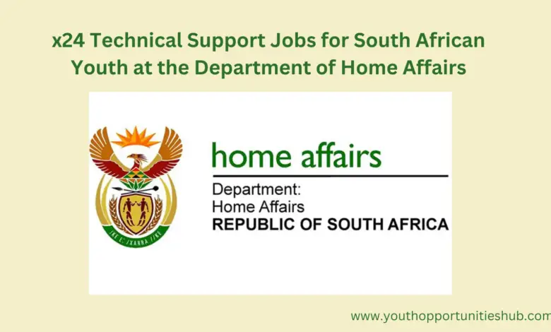 x24 Technical Support Jobs for South African Youth at the Department of Home Affairs