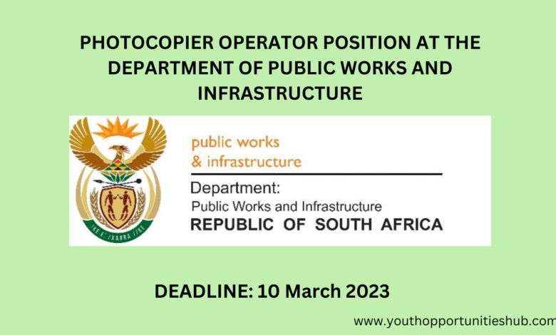 PHOTOCOPIER OPERATOR POSITION AT THE DEPARTMENT OF PUBLIC WORKS AND INFRASTRUCTURE