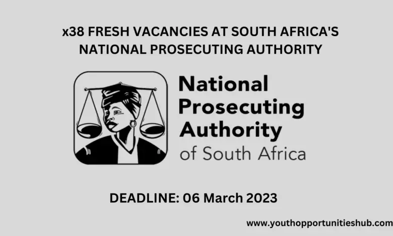 x38 FRESH VACANCIES AT SOUTH AFRICA'S NATIONAL PROSECUTING AUTHORITY (Closing Date: 06 March 2023)