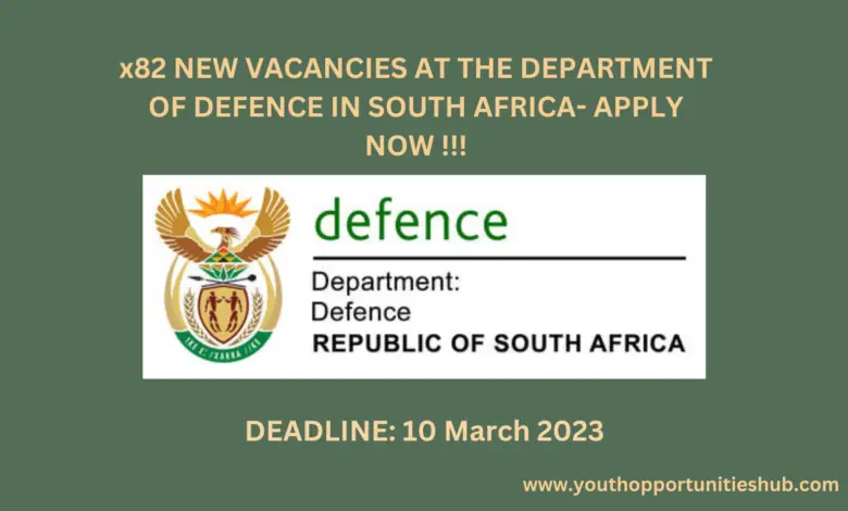 x82 NEW VACANCIES AT THE DEPARTMENT OF DEFENCE IN SOUTH AFRICA- APPLY NOW