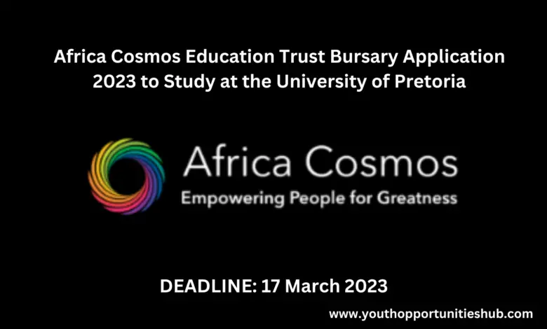 Africa Cosmos Education Trust Bursary Application 2023 to Study at the University of Pretoria
