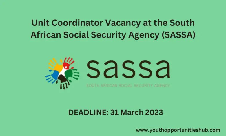 Unit Coordinator Vacancy at the South African Social Security Agency (SASSA)