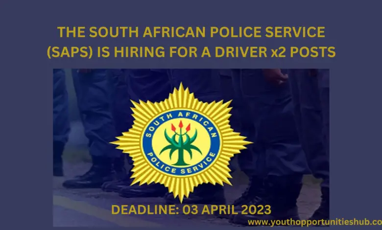 THE SOUTH AFRICAN POLICE SERVICE (SAPS) IS HIRING FOR A DRIVER x2 POSTS