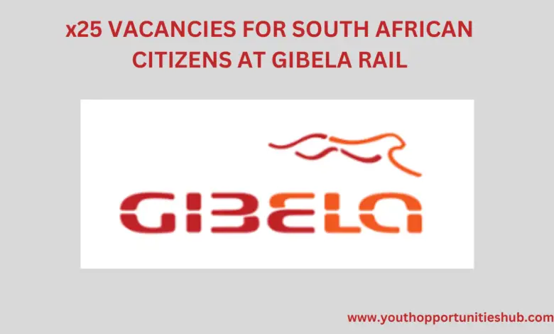 x25 VACANCIES FOR SOUTH AFRICAN CITIZENS AT GIBELA RAIL