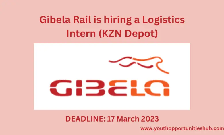 Gibela Rail is hiring a Logistics Intern (KZN Depot)