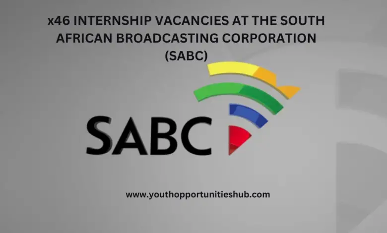 x46 INTERNSHIP VACANCIES AT THE SOUTH AFRICAN BROADCASTING CORPORATION (SABC)