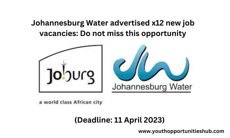 Johannesburg Water advertised x12 new job vacancies: Do not miss this opportunity