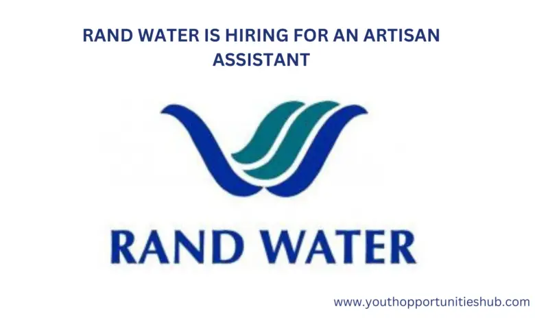 RAND WATER IS HIRING FOR AN ARTISAN ASSISTANT