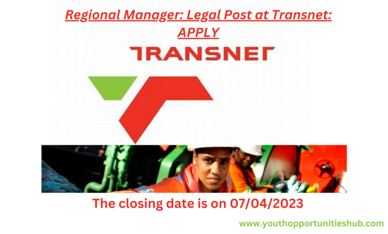 Regional Manager: Legal Post at Transnet: APPLY
