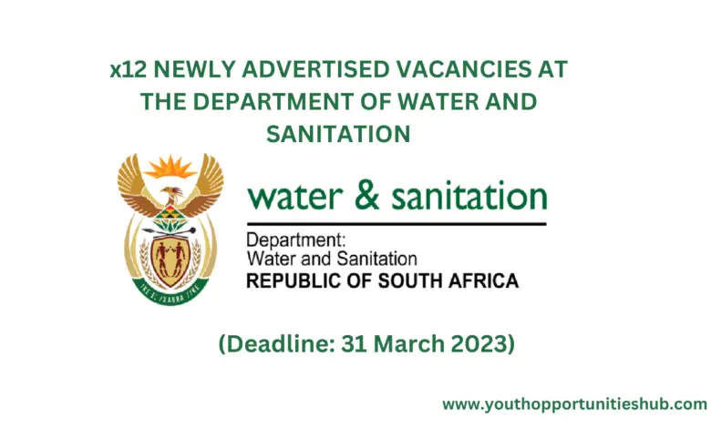 x12 NEWLY ADVERTISED VACANCIES AT THE DEPARTMENT OF WATER AND SANITATION
