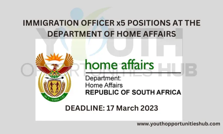 IMMIGRATION OFFICER x5 POSITIONS AT THE DEPARTMENT OF HOME AFFAIRS (Closing Date: 17 March 2023)