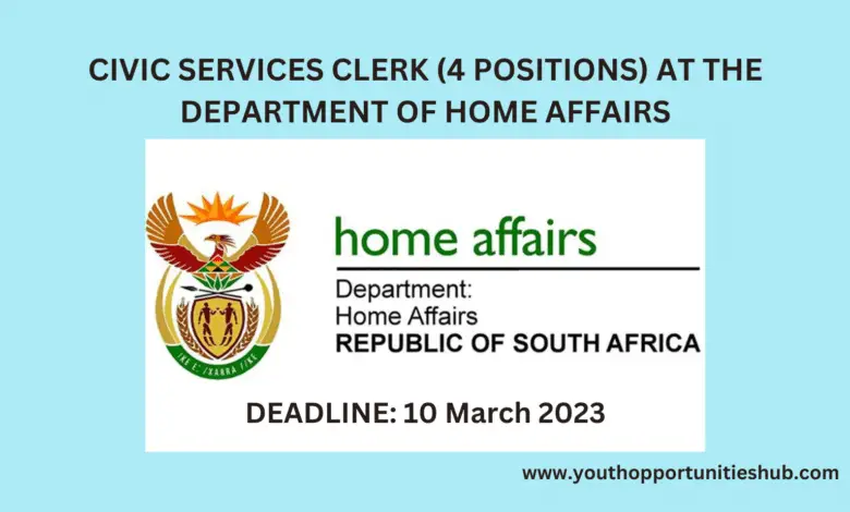 CIVIC SERVICES CLERK (4 POSITIONS) AT THE DEPARTMENT OF HOME AFFAIRS