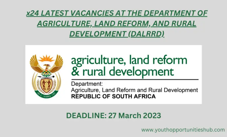 x24 LATEST VACANCIES AT THE DEPARTMENT OF AGRICULTURE, LAND REFORM, AND RURAL DEVELOPMENT (DALRRD)