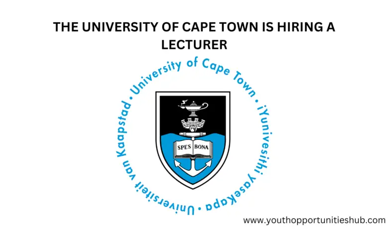 THE UNIVERSITY OF CAPE TOWN IS HIRING A LECTURER