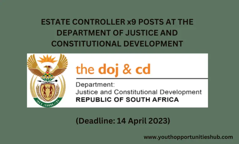 ESTATE CONTROLLER x9 POSTS AT THE DEPARTMENT OF JUSTICE AND CONSTITUTIONAL DEVELOPMENT