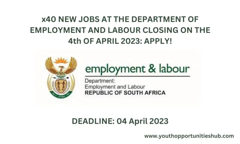 x40 NEW JOBS AT THE DEPARTMENT OF EMPLOYMENT AND LABOUR CLOSING ON THE 4th OF APRIL 2023: APPLY!