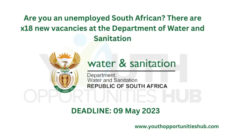 Are you an unemployed South African? There are x18 new vacancies at the Department of Water and Sanitation