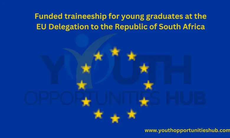 Funded traineeship for young graduates at the EU Delegation to the Republic of South Africa