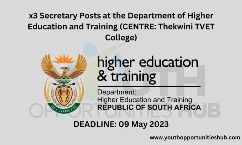 x5 Secretary Posts at the Department of Higher Education and Training (CENTRE: Thekwini TVET College)
