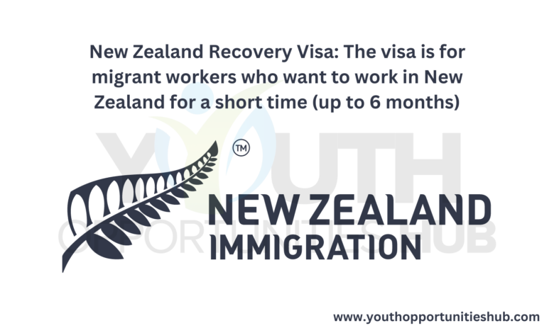New Zealand Recovery Visa: The visa is for migrant workers who want to work in New Zealand for a short time (up to 6 months)
