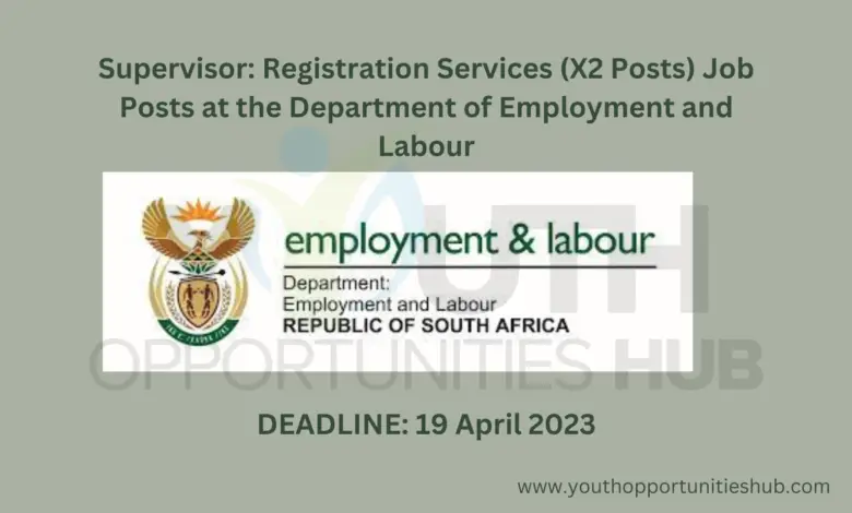 Supervisor: Registration Services (X2 Posts) Job Posts at the Department of Employment and Labour