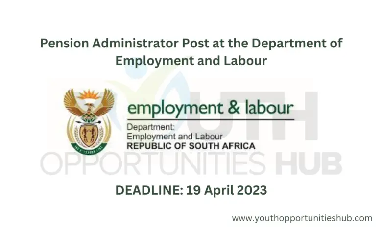 Pension Administrator Post at the Department of Employment and Labour (Deadline: 19 April 2023)