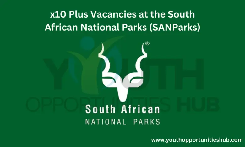 x10 Plus Vacancies at the South African National Parks (SANParks)