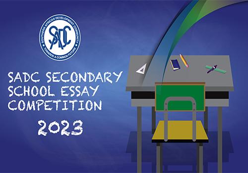 SADC SECONDARY SCHOOL ESSAY COMPETITION 2023