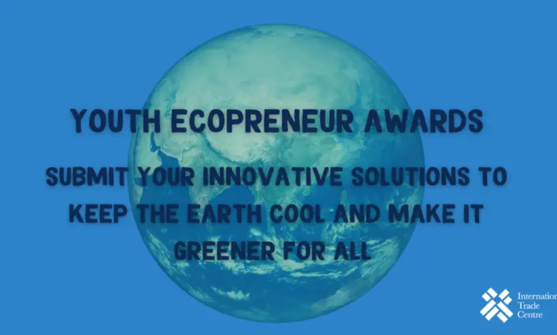 Youth Ecopreneur Awards: Apply now and win a cash prize of $5000 including a ticket to Mongolia to participate at WEDF
