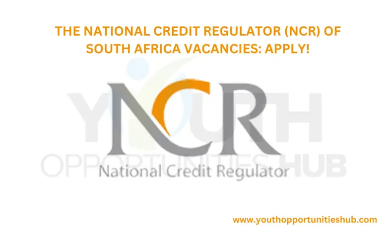 THE NATIONAL CREDIT REGULATOR (NCR) OF SOUTH AFRICA VACANCIES: APPLY!