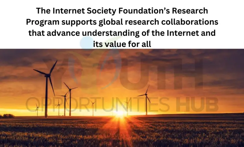 The Internet Society Foundation’s Research Program supports global research collaborations that advance understanding of the Internet and its value for all