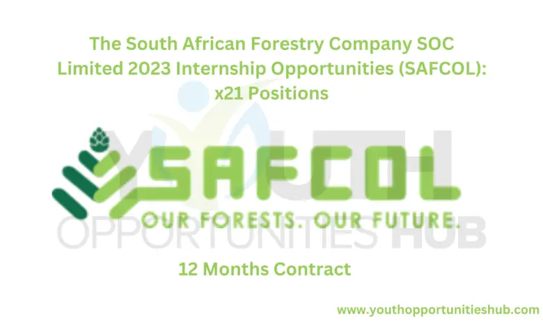 The South African Forestry Company SOC Limited 2023 Internship Opportunities (SAFCOL): x21 Positions