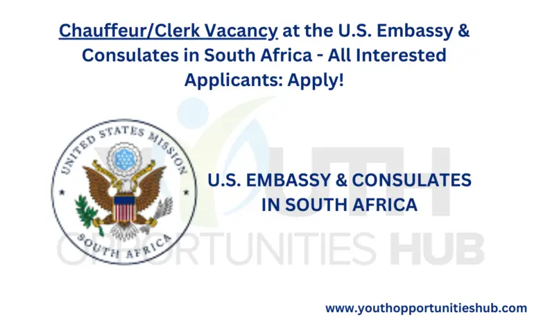 Chauffeur/Clerk Vacancy at the U.S. Embassy & Consulates in South Africa - All Interested Applicants: Apply!