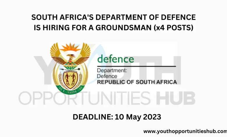 SOUTH AFRICA'S DEPARTMENT OF DEFENCE IS HIRING FOR A GROUNDSMAN (x4 POSTS)