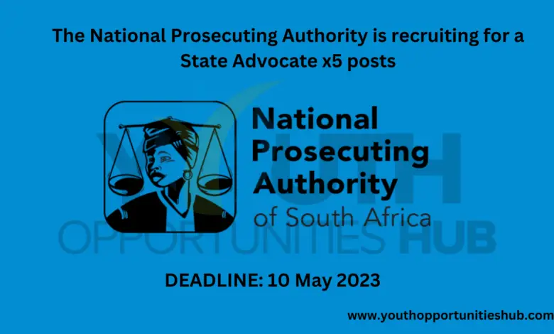 The National Prosecuting Authority is recruiting for a State Advocate x5 posts